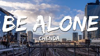 CHENDA - Be Alone (Lyrics)