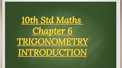 10th maths chapter 6 TRIGONOMETRY Introduction