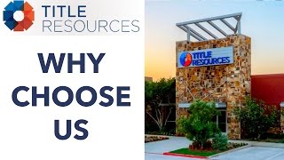 Title Company | Title Resources - Why Choose Us?