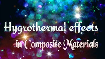 Hygrothermal effects on laminates