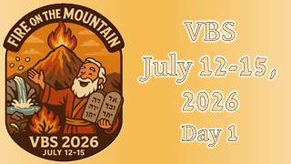 7/12/2026 - VBS Day 1 open