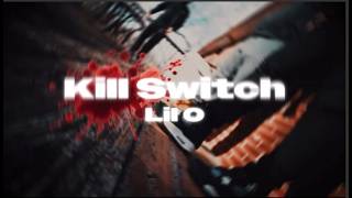 Lil O Kill Switch