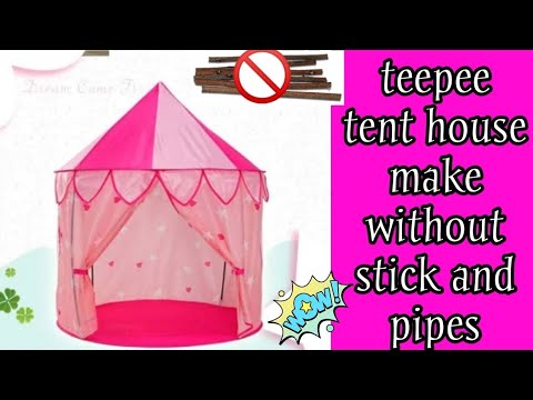 DIY teepee tent house make without stick and pipes.Teepee tent house