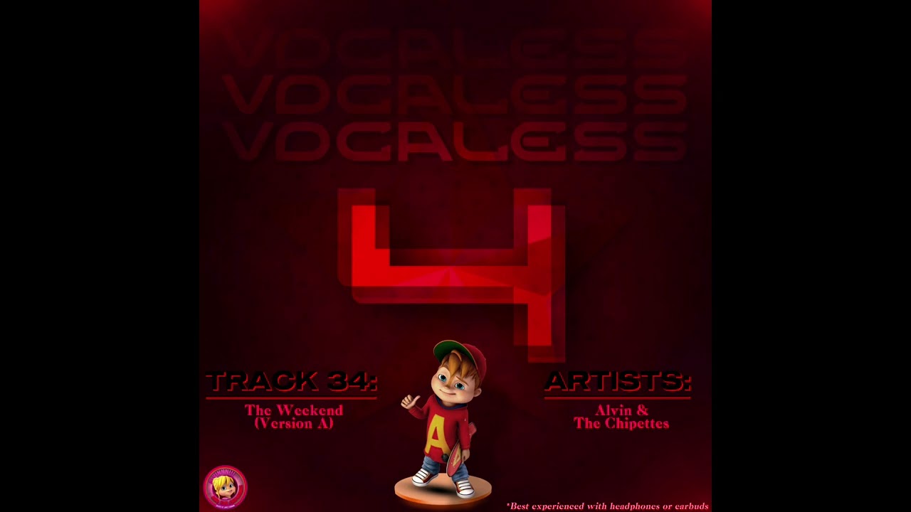 “The Weekend,” but it’s ONLY THE LEAD VOCALS - Alvin And The Chipmunks Acapella [V: A]