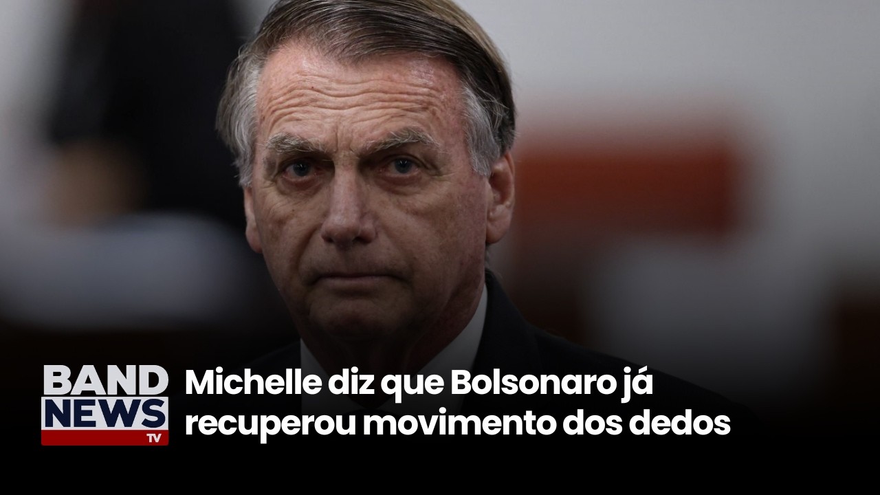 Michelle diz que Bolsonaro já recuperou movimento dos dedos | BandNews TV