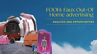 FOOH, Faux Out-Of-Home advertising : analysis and opportunities