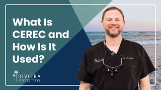 What Is CEREC and How Is It Used | Same-Day Dental Crowns in Foley, AL | Riviera Dental Care
