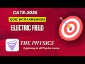 Quiz: Electric field with solutions. Physics for GATE/NET/SET/JAM/JEST