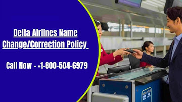 Delta Airlines Name Change/Correction Policy || Flights Assistance || Call Now- +1-866-217-1292