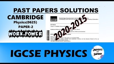 WORK & POWER ( P-2) PAST PAPERS SOLUTION/IGCSE PHYSICS