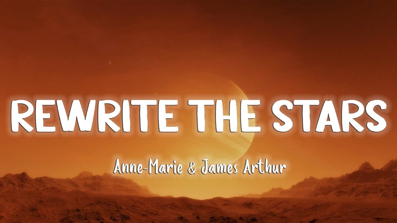 Rewrite The Stars   James Arthur feat Anne Marie LyricsVietsub