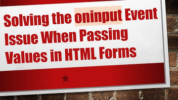 Solving the oninput Event Issue When Passing Values in HTML Forms
