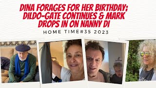 HOME TIME 2023 #35 Dina FORAGES For Her Birthday; Dildo-Gate Continues &amp; Mark Drops in on Nanny Di