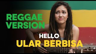 HELLO - ULAR BERBISA | COVER REGGAE BY JMT MUSIC