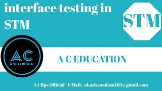 interface testing | STM | A C EDUCATION #27