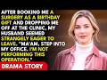 My Husband Booked Me a "Birthday Surgery" — But My Surgeon Refused to Operate: "I Can't Put You U...