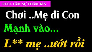 Truyện Tâm Sự Hay Nhất - Quần Cả Đêm Với Nhân Tình - Truyện Làng Quê Nghe Là Thích