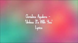 Video thumbnail of "Christina Aguilera - 'Unless It's With You' Lyrics"