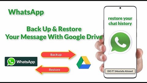How To Back Up And Restore Your WhatsApp Messages With Google Drive