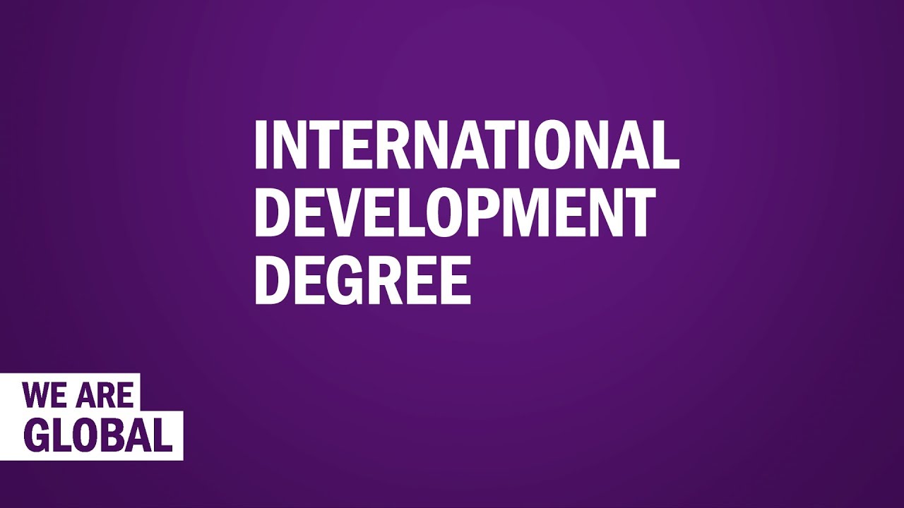 International Development Degree Recruitment Video YouTube international-development-degree-recruitment-video-youtube