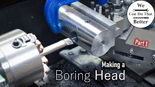 How to Make a Boring Head - Part 1