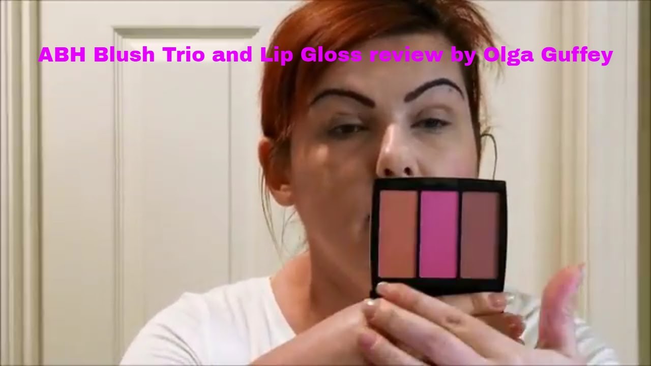 ABH Blush Trio and Lip Gloss review by Olga Guffey