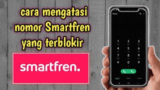 How To Overcome A Blocked Smartfren Number