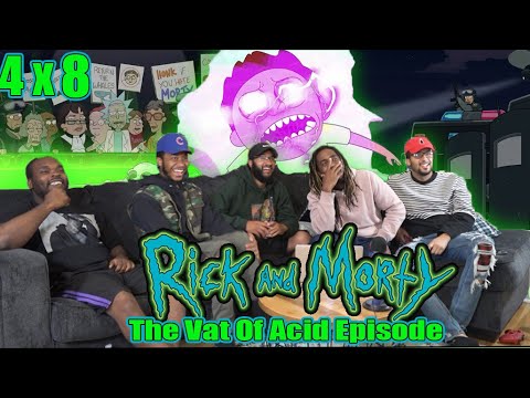 Rick and Morty 4 x 8 " The Vat Of Acid Episode" Reaction/Review"