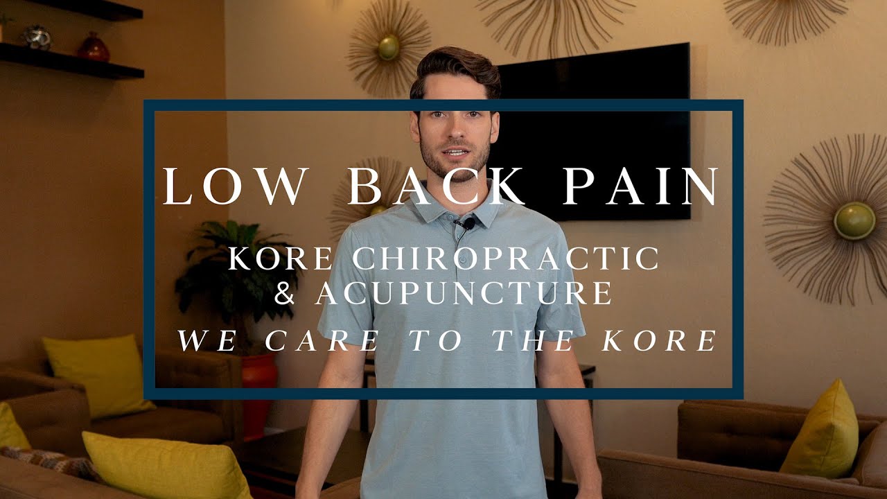 What Is Low Back Pain and How To Fix It - Kore Chiropractic AZ