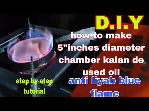 NEW DESIGN HEAVY 5"INCHES CHAMBER KALAN DE USED OIL ANTI LIYAB BLUE FLAME STEP BY STEP TUTORIAL