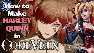 How to Make Harley Quinn in CODE VEIN!