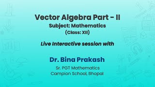 NCERT Vector Algebra Part - II Subject: Mathematics Class: XII Live
