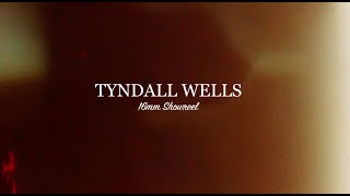 Tyndall Wells 2025 16Mm Showreel