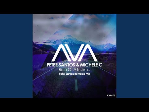 Peter Santos — Ride of a Lifetime (Peter Santos Remode Extended Mix)