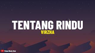 Virzha - Tentang Rindu (Lirik Lagu) Kuhanya diam menggenggam  menahan Sgala kerinduan