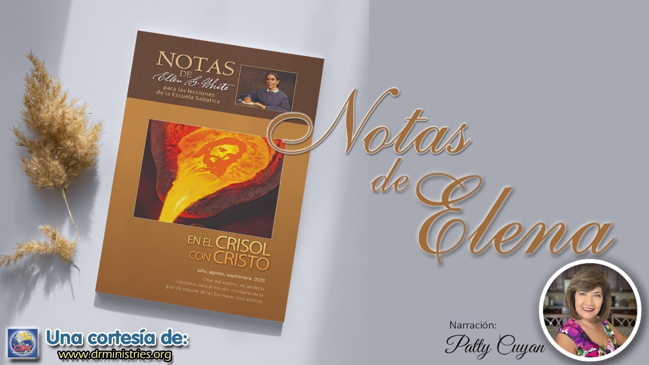 Notas de Elena - 04 de Julio del 2022 - Los crisoles de Satanás