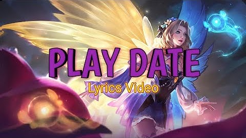 Play Date - Melanie Martinez (Lyrics) | Version Mobile legend
