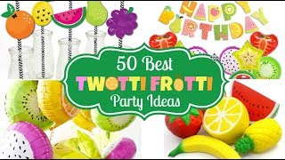 50 Best Twotti Frutti Party Ideas U0026 Supplies