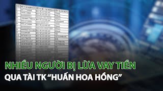 Nhiều người bị lừa vay tiền qua TK “Huấn hoa hồng”| VTC14