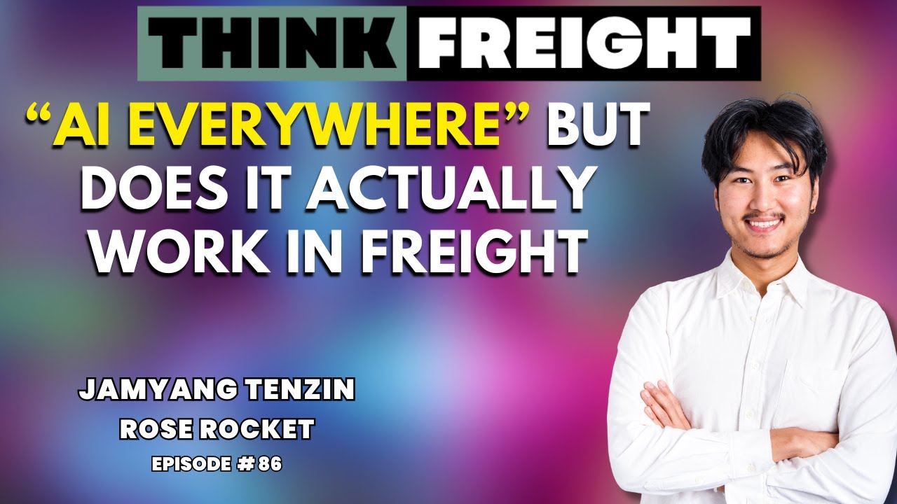 “AI Everywhere”... But Does It Actually Work in Freight with Jamyang Tenzin