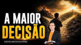 SBT 774. A MAIOR DECISÃO / PASTOR ARILTON OLIVEIRA