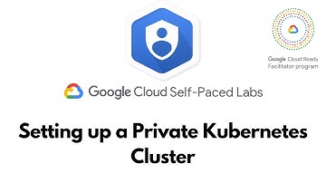 Setting up a Private Kubernetes Cluster | Security & Identity Fundamentals | QwikLabs - [GSP-178]