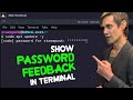 Show Password Feedback in Linux Terminal