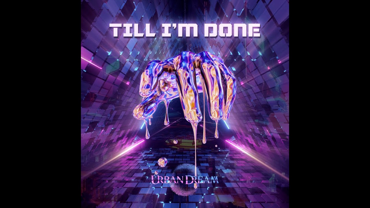 Urban Dream - Till i'm done -