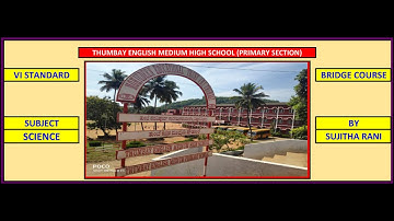CLASS VI SCIENCE|BRIDGE COURSE|TEMHS|BY SUJITHA RANI