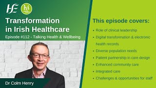 Transformation In Irish Healthcare - Episode 112 Hse Talking Health Wellbeing Podcast