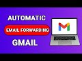 How to Activate Automatic Email Forwarding in Gmail [2024 Guide]