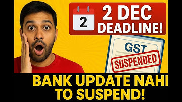 GST NEW DUE DATE | 2 December Deadline: Bank Details Update Nahi Kiya To GST Band!