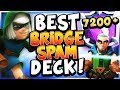 7200+ LADDER with BEST BRIDGE SPAM DECK in the META! - CLASH ROYALE