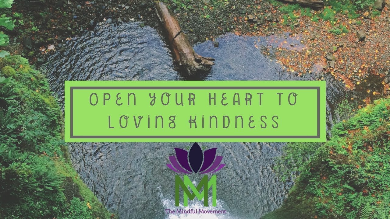 Guided Meditation to Open your Heart Chakra and Connect to Loving Kindness  Mindful Movement